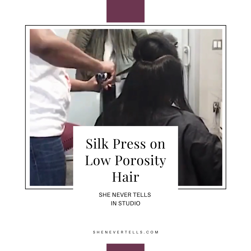 Silk Press on Low Porosity Natural Hair. | Watch Me Work | She Never Tells In Studio